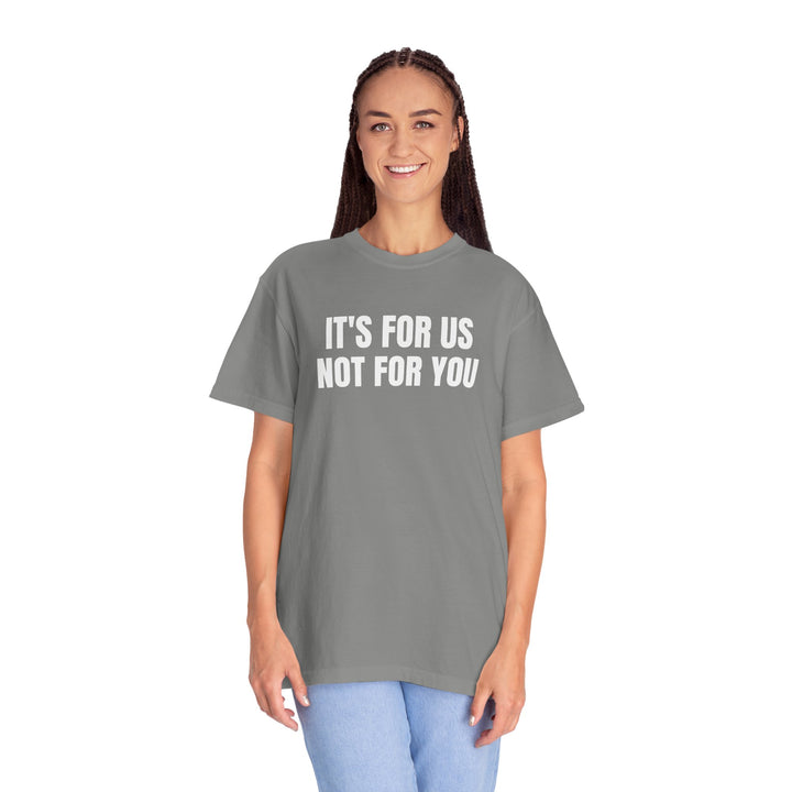 NOT FOR YOU TEE