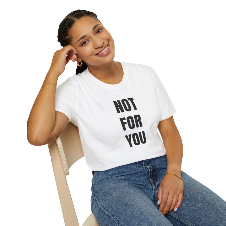 NOT FOR YOU Tee