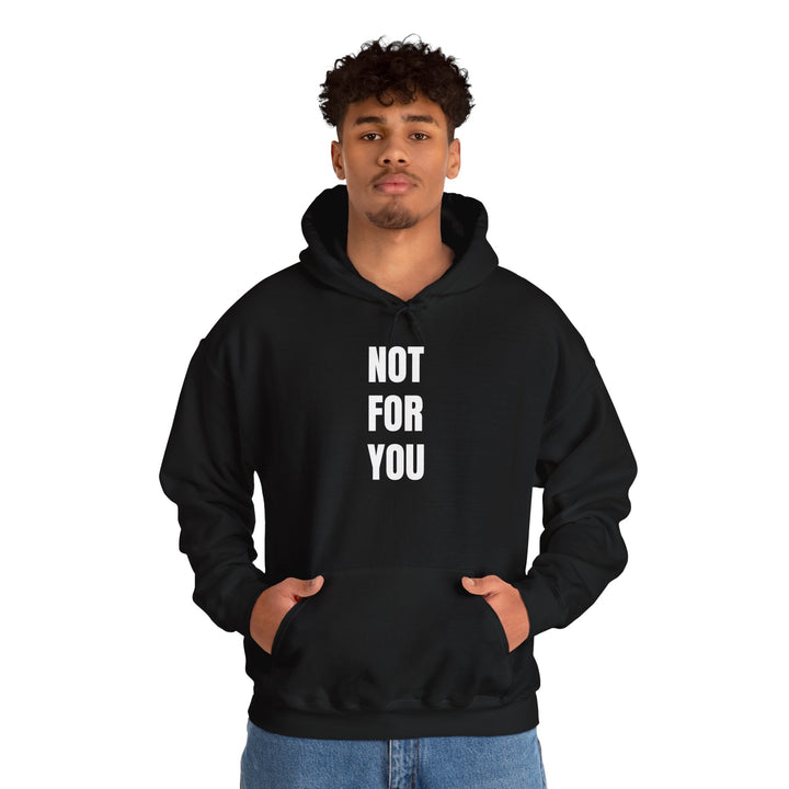 NOT FOR YOU Hoodie