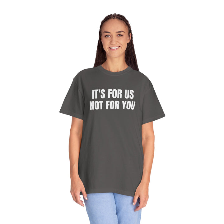 NOT FOR YOU TEE