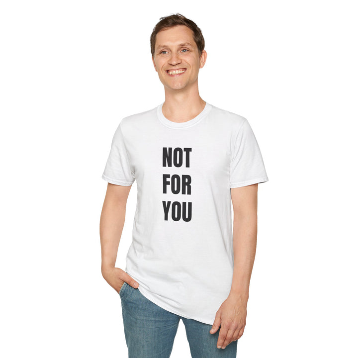 NOT FOR YOU Tee