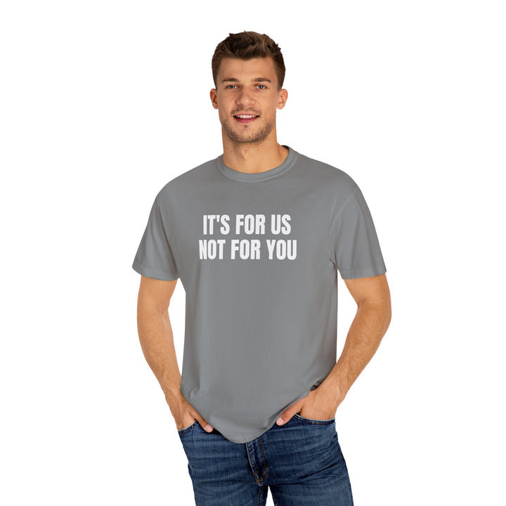 NOT FOR YOU TEE